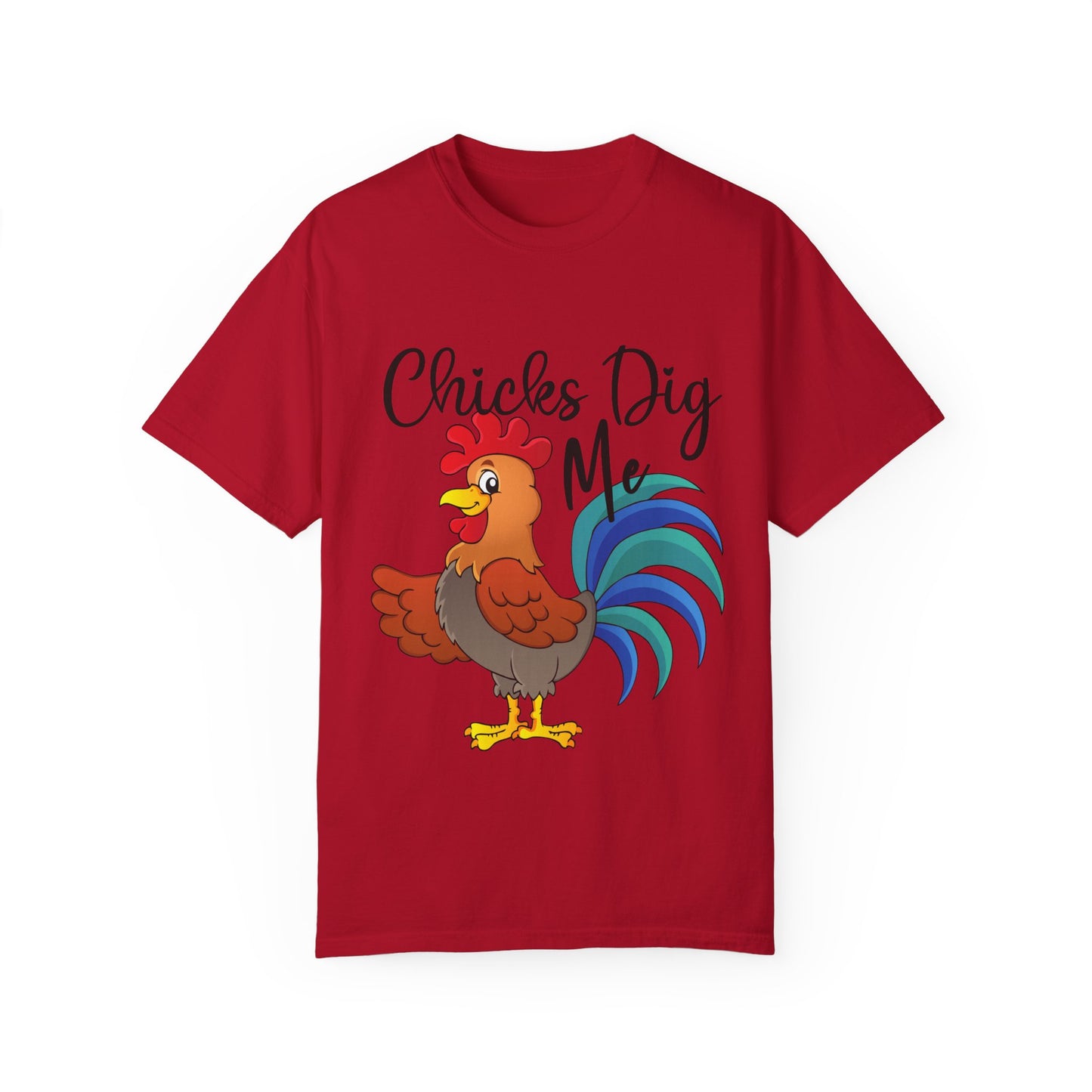 Unisex Chicks Dig Me T-shirt - My Store