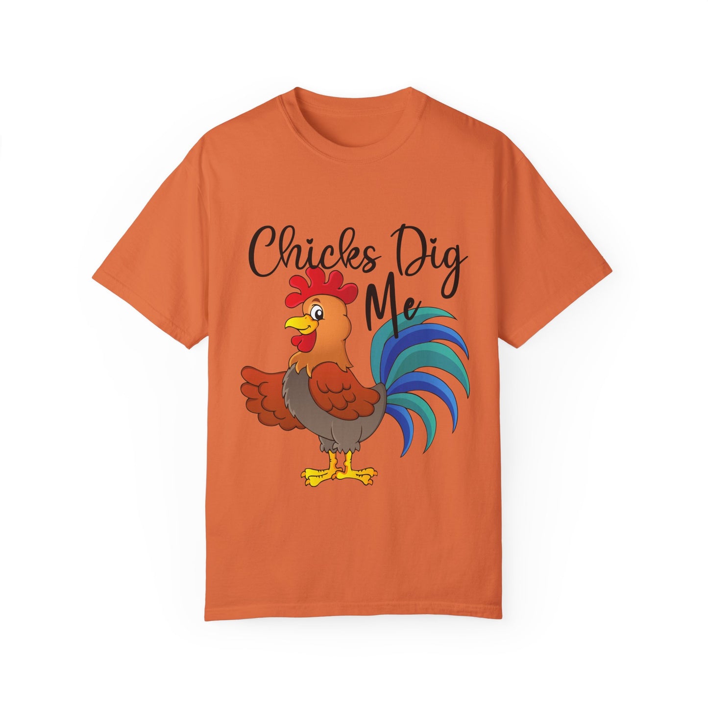 Unisex Chicks Dig Me T-shirt - My Store