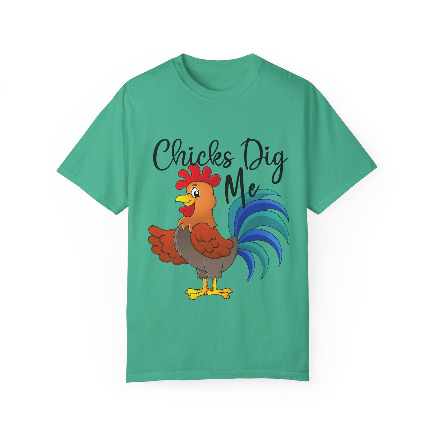 Unisex Chicks Dig Me T-shirt - My Store